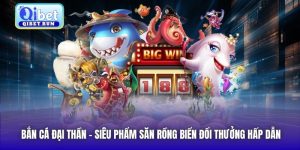 Bắn Cá Đại Thần - Siêu Phẩm Săn Rồng Biển Đổi Thưởng Hấp Dẫn