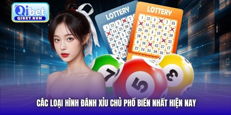 Các loại hình đánh xỉu chủ phổ biến nhất hiện nay