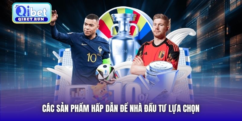 Các sản phẩm hấp dẫn để nhà đầu tư lựa chọn