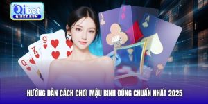 Hướng Dẫn Cách Chơi Mậu Binh Đúng Chuẩn Nhất 2025