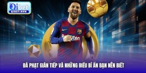 Đá Phạt Gián Tiếp Và Những Điều Bí Ẩn Bạn Nên Biết