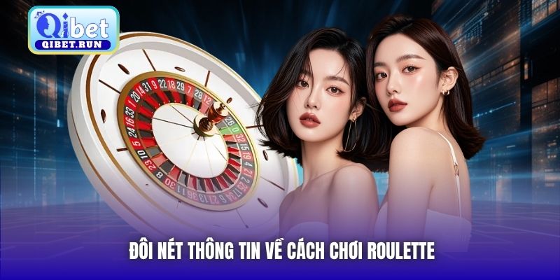 Đôi nét thông tin về cách chơi Roulette