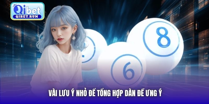 Vài lưu ý nhỏ để tổng hợp dàn đề ưng ý