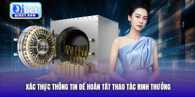 Xác thực thông tin để hoàn tất thao tác rinh thưởng